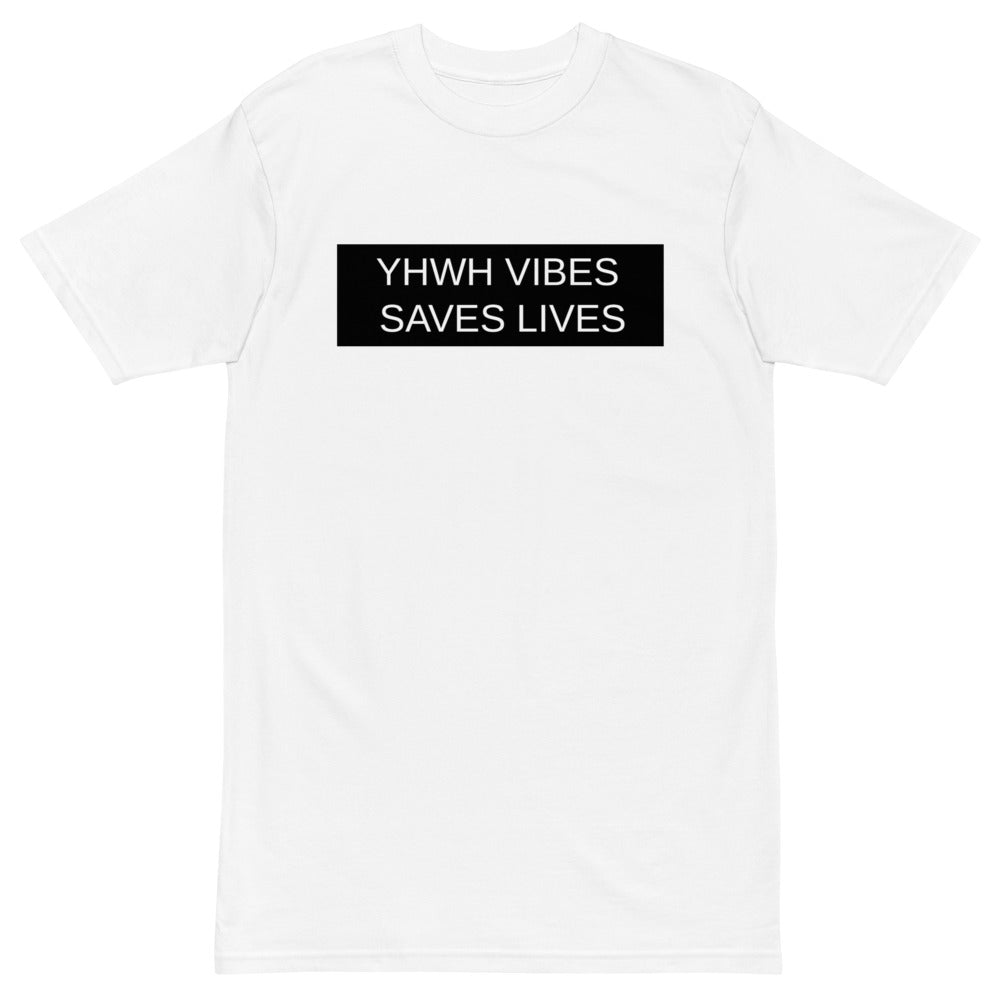 YHWH VIBES SAVES LIVES Men’s premium heavyweight T-Shirt