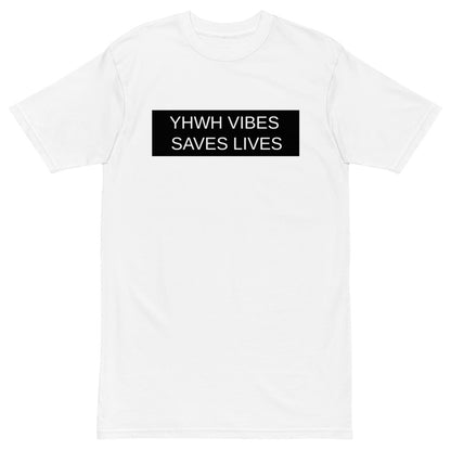 YHWH VIBES SAVES LIVES Men’s premium heavyweight T-Shirt