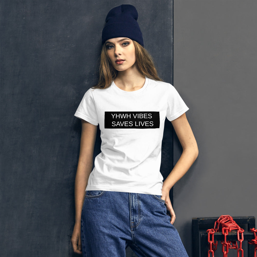 YHWH Vibes Saves Lives Women's T-shirt